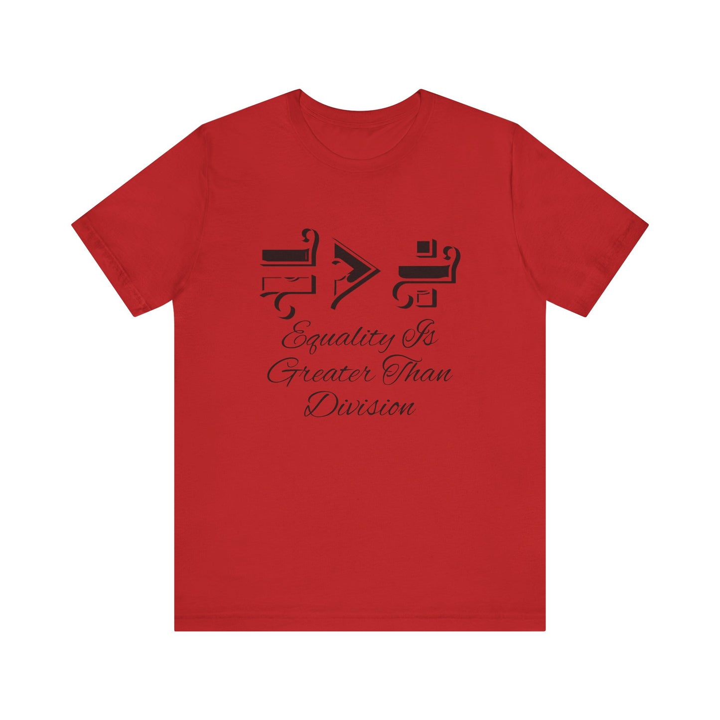 Equality Is Greater Than Division Unisex Jersey Tee, Social Justice T-Shirt, Equality Tee, Pride Apparel, Gift for Activists