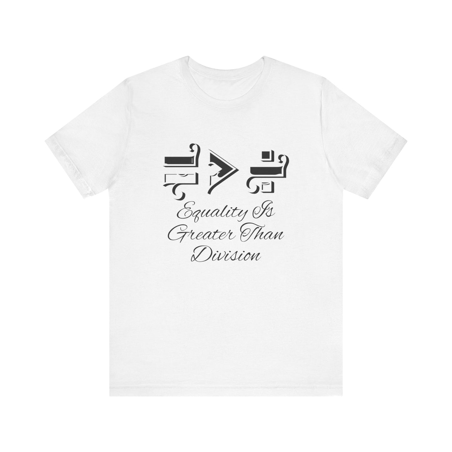 Equality Is Greater Than Division Unisex Jersey Tee, Social Justice T-Shirt, Equality Tee, Pride Apparel, Gift for Activists