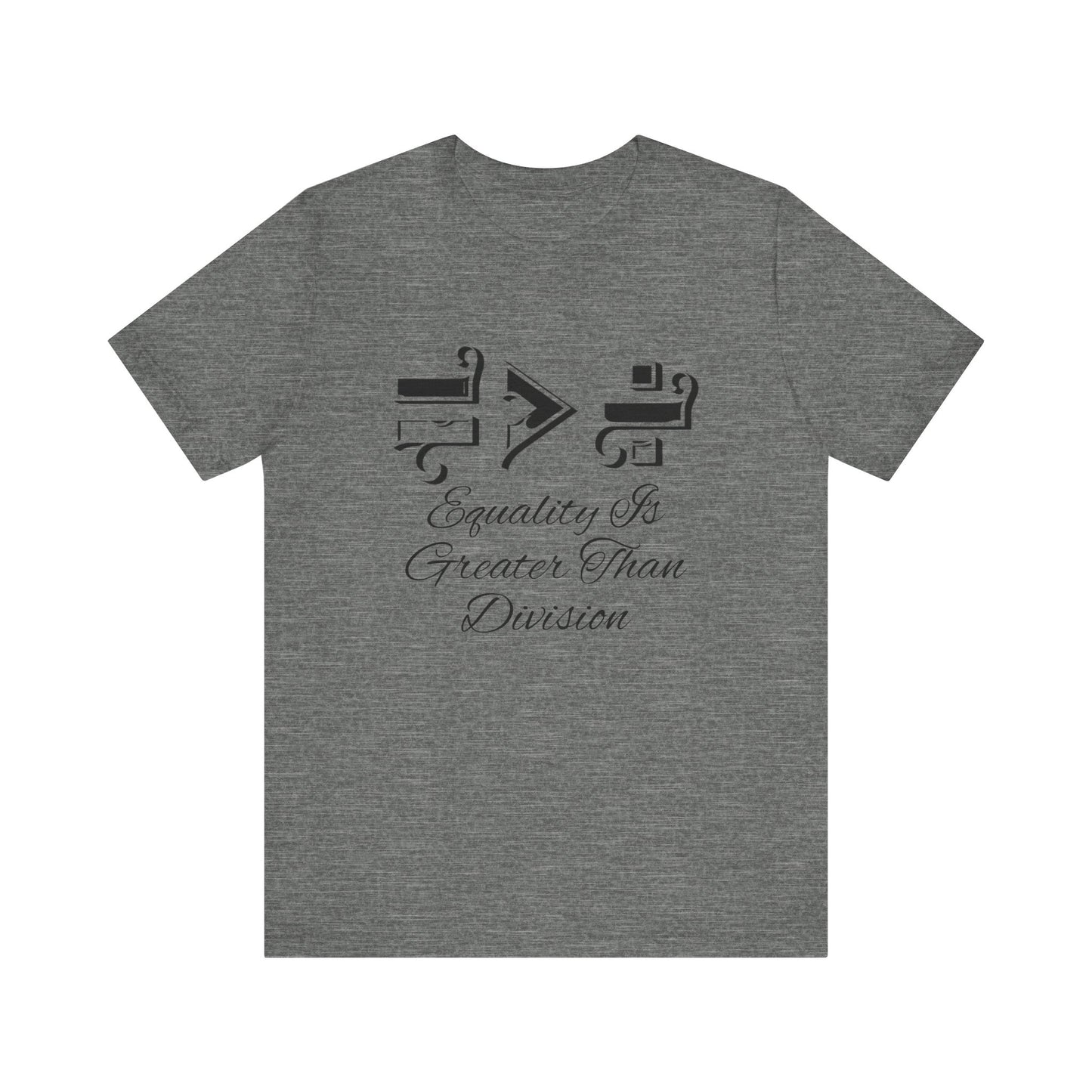 Equality Is Greater Than Division Unisex Jersey Tee, Social Justice T-Shirt, Equality Tee, Pride Apparel, Gift for Activists